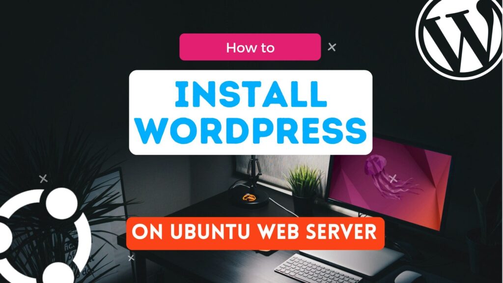 How To Install WordPress On Ubuntu Web Server - Roosho.