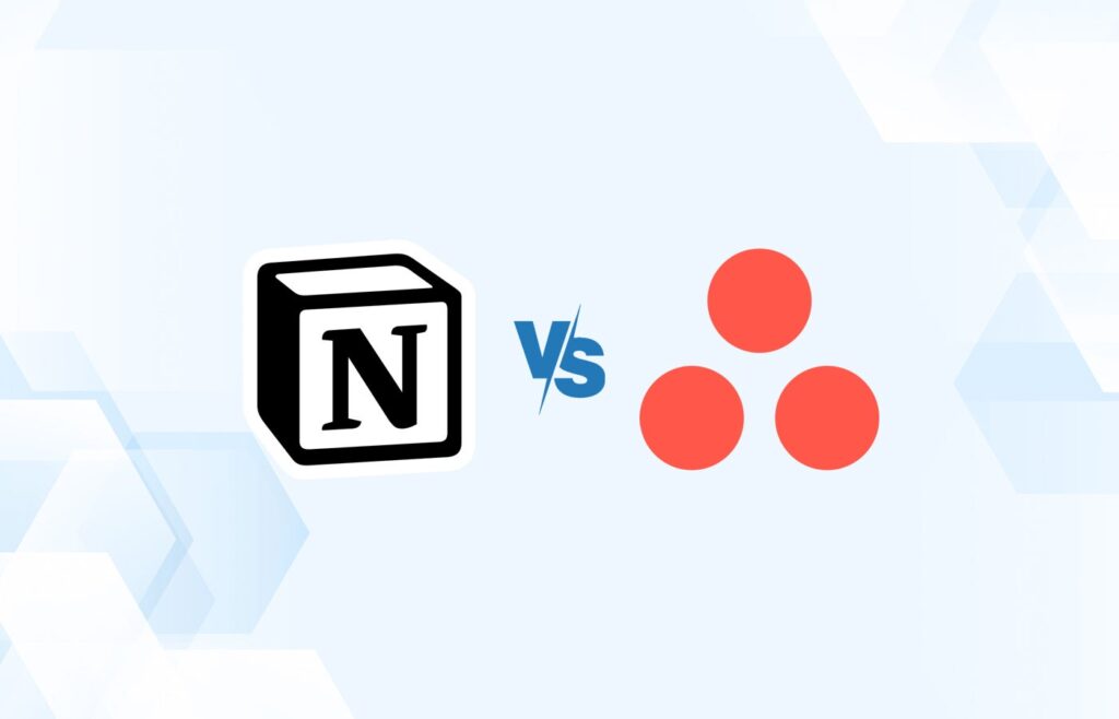 Notion Vs Asana: Which Tool is Best?