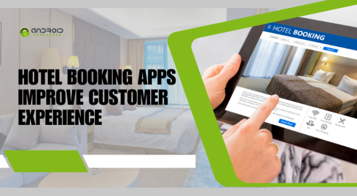 Hotel Booking Apps Improve Customer Experience