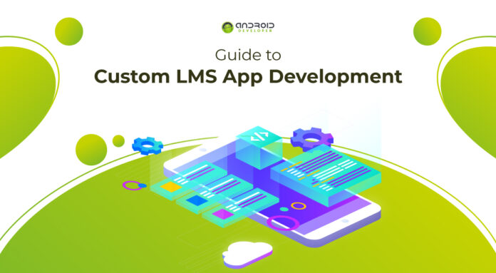 Guide to Custom LMS App Development in 2024