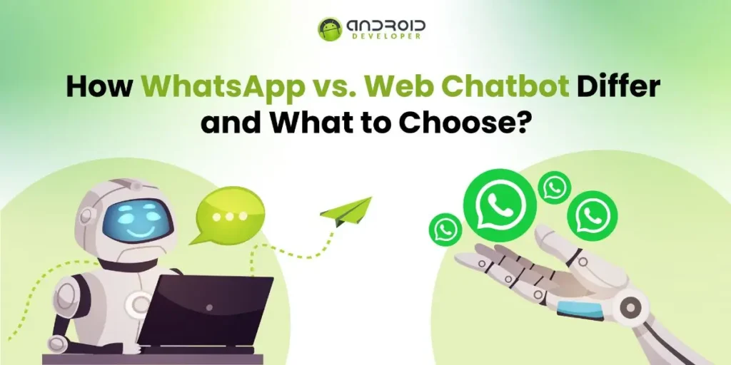 How_whatsapp_vs_web_chatbot_differ_and_what_to_choose